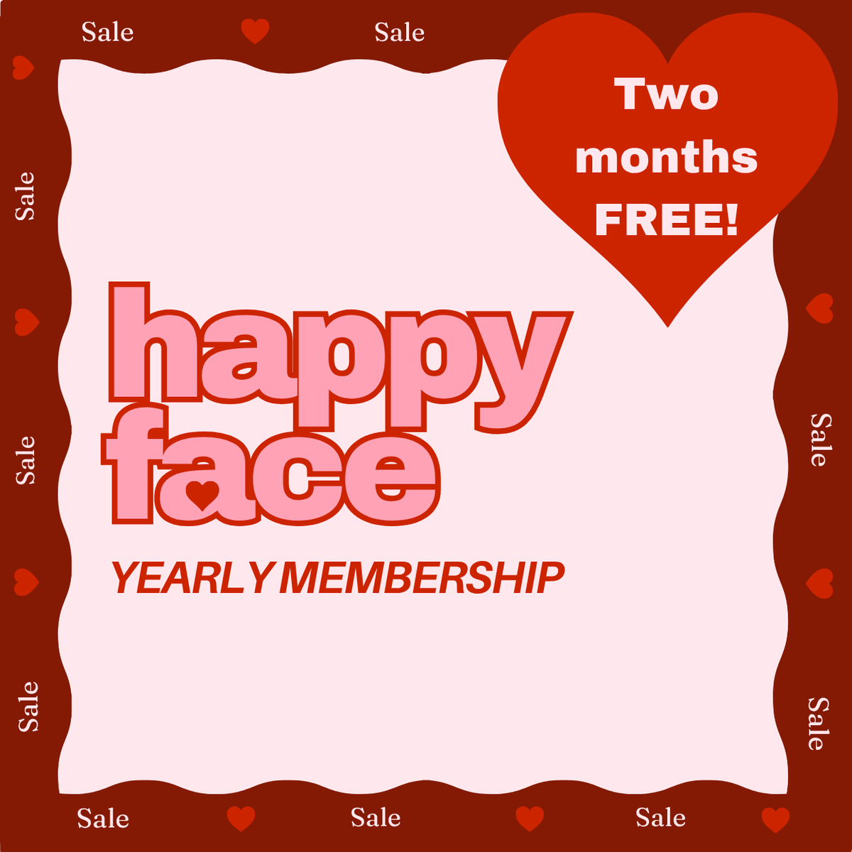 Happy Face Membership Yearly - Pay 10, Get 12!