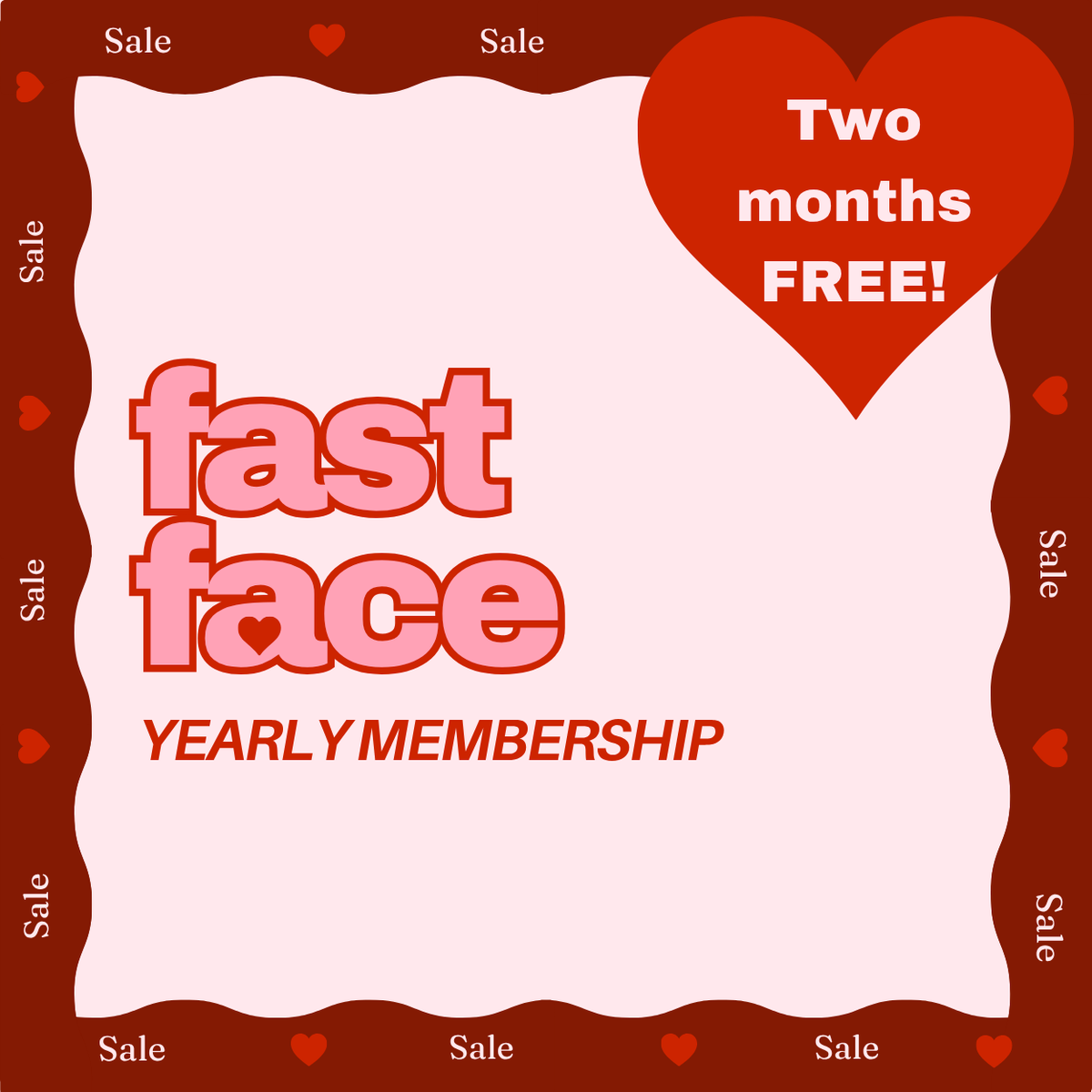 Fast Face Membership Yearly, Pay 10 - Get 12!